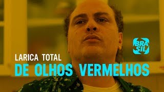 De Olhos Vermelhos l Larica Total EP54 [upl. by Eillit]