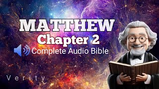 MATTHEW Chapter 2  Complete Audio Bible Tune in  Listen to Gods Word [upl. by Nevaj]