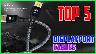 Top 5 BEST Displayport Cables 2023 [upl. by Paolina]