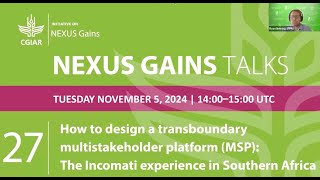 NEXUS Gains Talk 27 How to design a transboundary multistakeholder platform MSP [upl. by Sida]