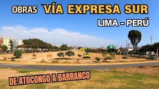 ¡Recorrido completo  Vía Expresa Sur de Atocongo a Barranco  Continúa la liberación de terrenos [upl. by Veats]