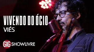 quotViésquot  Vivendo do Ócio na Gig Showlivre 2017 [upl. by Hooker]