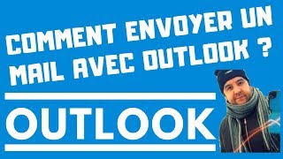 COMMENT ENVOYER UN MAIL AVEC OUTLOOK [upl. by Kyrstin]