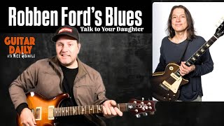 Robben Ford’s Style On Talk To Your Daughter Blues Week Day 4 Guitar Daily Ep 275 [upl. by Mandeville]