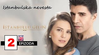 Istanbulska Nevjesta 2 epizoda sa prevodom  İstanbullu Gelin bölüm izle [upl. by Ecylahs]