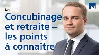 Concubinage et retraite les points à connaître [upl. by Lusa]