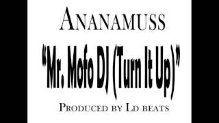 Ananamuss quotMr Mofo DJ Turn It Upquot [upl. by Jacobsohn238]