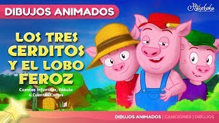 Los Tres Cerditos y El Lobo Feroz  cuentos infantiles en Español [upl. by Sewole168]