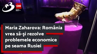 Maria Zaharova România vrea săşi rezolve problemele economice pe seama Rusiei [upl. by Yllom906]