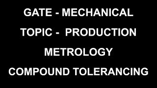 COMPOUND TOLERANCING IN METROLOGY [upl. by Uy]