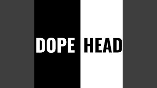 Dope Head [upl. by Aihtebat]