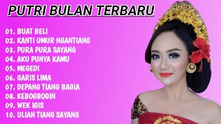 BUAT BELI KANTI UMUR NGANTIANG I PUTRI BULAN FULL ALBUM TERBARU DAN TERBAIK [upl. by Nannarb]