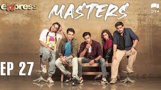 Pakistani Drama  Masters  Episode 27  IAA1O  Express TV Dramas [upl. by Dodwell]