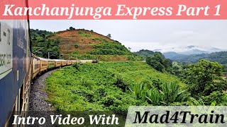 Kanchanjunga Express Part 1  Intro Video With mad4train [upl. by Eirdua]