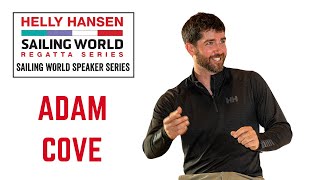 Sailing World Speaker Series with Adam Cove [upl. by Teahan]