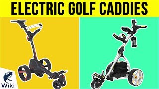 10 Best Electric Golf Caddies 2019 [upl. by Penland]