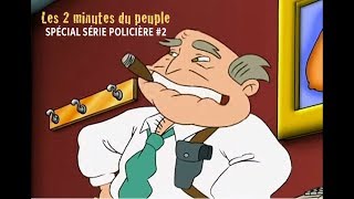 Les 2 minutes du peuple  Spécial Série policière 2 – François Pérusse Europe [upl. by Boorer]