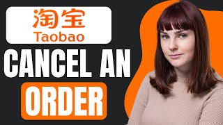 HOW TO CANCEL AN ORDER FOR TAOBAO TEMU 2025  FULL GUIDE [upl. by Lehcin]