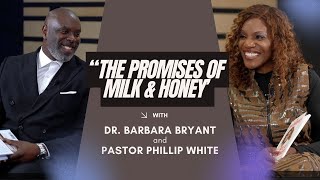 The Promises of Milk amp Honey  Dr Barbara Bryant amp Pastor Phillip White [upl. by Eiramik]