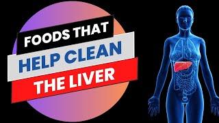 Top Foods to Cleanse Liver Toxins [upl. by Yung16]