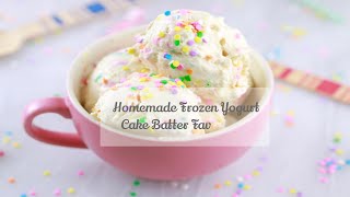 Homemade Frozen Yogurt  Cake Batter Fav [upl. by Nivra283]