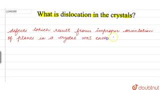 What is dislocation in the crystals [upl. by Lauritz]