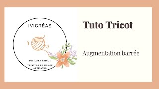 TUTO TRICOT  augmentation barrée [upl. by Froemming]