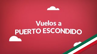 Vuelos a Puerto Escondido  Consigue aquí los vuelos más baratos en todo México [upl. by Thant]