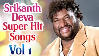 Srikanth Deva Superhit Songs  Jukebox Vol 1 [upl. by Gordan]