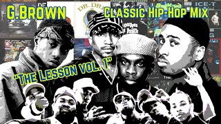 Throwback 90s Hip Hop Mix GBrown  The Lesson 1  Wordplay DJ Mixtape HipHopMix ClassicHipHop [upl. by Cuttie]