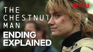 The Chestnut Man  ENDING and TWIST Explained  Netflix [upl. by Eelek]