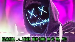 Kosandra 3Remix New song 𝗗𝗷 new mixsing song dj Bass Boosted [upl. by Ogren]