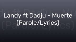 Landy ft Dadju  Muerte ParoleLyrics [upl. by Alfonso]