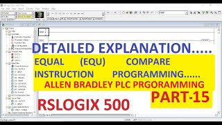 EQUAL EQU COMPARE in RSLOGIX 500 Software PART15 ALLENBRADLEY PLC [upl. by Nolyarb]