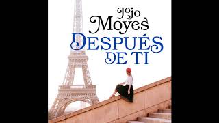 Despues de ti  Jojo Moyes AUDIOLIBRO [upl. by Reld]