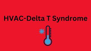 HVAC Delta T Syndrome [upl. by Leuqer]