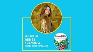 Connecting Music and Mind with Singer Renée Fleming Brain amp Life Podcast [upl. by Brey]