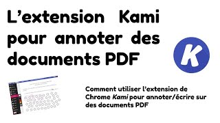 Utiliser lextension Kami pour annoter des PDF [upl. by Primrose]