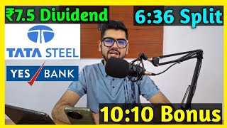 Yes Bank  Tata Steel • Stocks Declared High Dividend Bonus amp Split With Ex Dates [upl. by Bridges]