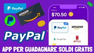 Migliore App per Guadagnare FACILMENTE Soldi su PAYPAL  APP per Fare Soldi su Paypal 2023 VELOCE [upl. by Johiah488]