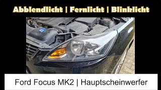 Ford Focus MK2  Hauptscheinwerfer  Abblendlicht  Fernlicht  Blinker  Blinklicht Lampe wechseln [upl. by Ivanna]