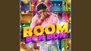 Boom Bon Bon [upl. by Idelia]