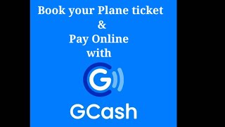 BOOKING FLIGHTS with GCASH A Beginners Guide [upl. by Eberto]