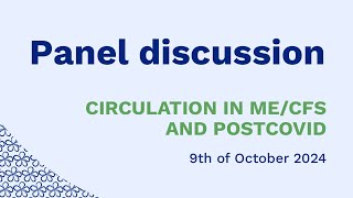 Circulation in MECFS and Long covid Panel discussion [upl. by Larrisa]