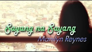 Manilyn Reynes  Sayang na Sayang Lyric Video [upl. by Rehnberg244]