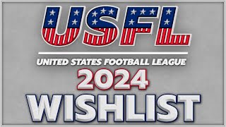 USFL Wishlist  2024 [upl. by Eenert]