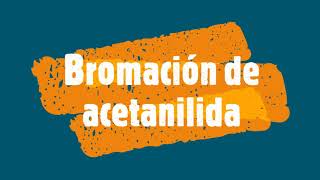 Bromación de acetanilida [upl. by Gala44]