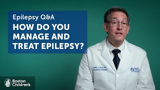 Epilepsy QampA How do you manage and treat epilepsy  Boston Childrens Hospital [upl. by Khano]