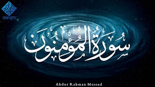 023 AlMuminun  The Believers  Beautiful Quran Recitation by Abdur Rahman Mossad [upl. by Gosselin]