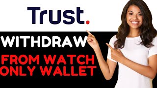 How to Withdraw from Watch Only Wallet on Trust Wallet 2024 [upl. by Milla]